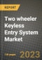 2023 Two wheeler Keyless Entry System Market - Revenue, Trends, Growth Opportunities, Competition, COVID Strategies, Regional Analysis and Future outlook to 2030 (by products, applications, end cases) - Product Image