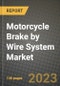 2023 Motorcycle Brake by Wire System Market - Revenue, Trends, Growth Opportunities, Competition, COVID Strategies, Regional Analysis and Future outlook to 2030 (by products, applications, end cases) - Product Image