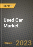2023 Used Car Market - Revenue, Trends, Growth Opportunities, Competition, COVID Strategies, Regional Analysis and Future outlook to 2030 (by products, applications, end cases)- Product Image