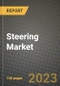 2023 Steering Market - Revenue, Trends, Growth Opportunities, Competition, COVID Strategies, Regional Analysis and Future outlook to 2030 (by products, applications, end cases) - Product Image