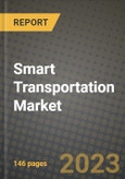 2023 Smart Transportation Market - Revenue, Trends, Growth Opportunities, Competition, COVID Strategies, Regional Analysis and Future outlook to 2030 (by products, applications, end cases)- Product Image