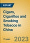 Cigars, Cigarillos and Smoking Tobacco in China - Product Image
