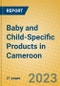 Baby and Child-Specific Products in Cameroon - Product Image