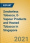 Smokeless Tobacco, E-Vapour Products and Heated Tobacco in Singapore - Product Thumbnail Image