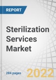 Sterilization Services Market by Method (Electron beam, EtO, Steam, X-ray), Type (Contract Sterilization, Validation Services), Mode of Delivery (Off-site, On-site), End User (Medical Device, Pharmaceuticals, Hospitals, Clinics) - Global Forecast to 2027- Product Image