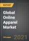Global Online Apparel Market: Analysis By Price Range (Low, Medium, Premium), Model Type, End User, By Region, By Country (2021 Edition): Market Insights and Forecast with Impact of COVID-19 (2021-2026) - Product Thumbnail Image