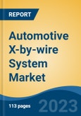 Automotive X-by-wire System Market - Global Industry Size, Share, Trends, Opportunity, and Forecast, 2018-2028F- Product Image
