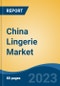 China Lingerie Market Competition Forecast & Opportunities, 2028 - Product Thumbnail Image