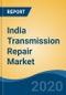 India Transmission Repair Market by Vehicle Type (Passenger Cars, Light Commercial Vehicles and Heavy Commercial Vehicles), by Repair Type (Transmission General Repair and Transmission Overhaul), by Component, by Company and by Geography, Forecast & Opportunities, 2025 - Product Thumbnail Image