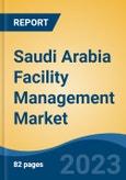 Saudi Arabia Facility Management Market, Competition, Forecast & Opportunities, 2018-2028F- Product Image