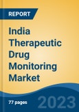 India Therapeutic Drug Monitoring Market, Competition, Forecast & Opportunities, 2019-2029- Product Image