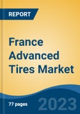 France Advanced Tires Market Competition Forecast & Opportunities, 2028- Product Image