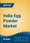 India Egg Powder Market, Competition, Forecast and Opportunities, 2019-2029 - Product Image