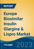 Europe Biosimilar Insulin Glargine & Lispro Market, Competition, Forecast & Opportunities, 2018-2028- Product Image