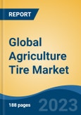Global Agriculture Tire Market - Global Industry Size, Share, Trends, Opportunity, and Forecast, 2018-2028- Product Image