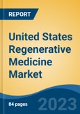 United States Regenerative Medicine Market, Competition, Forecast and Opportunities, 2018-2028- Product Image