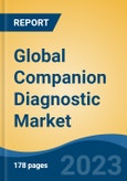 Global Companion Diagnostic Market - Industry Size, Share, Trends, Opportunity, and Forecast, 2018-2028- Product Image