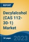 Decylalcohol (CAS 112-30-1) Market - Global Industry Size, Share, Trends, Opportunity, and Forecast, 2018-2028F - Product Image