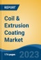Coil & Extrusion Coating Market - Global Industry Size, Share, Trends Opportunity, and Forecast 2018-2028 - Product Thumbnail Image