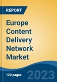 Europe Content Delivery Network Market Competition Forecast & Opportunities, 2028- Product Image