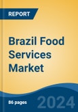 Brazil Food Services Market, By Region, By Competition Forecast & Opportunities, 2019-2029F- Product Image