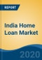 India Home Loan Market, by Customer Type (Salaried, Self-Employed), by Loan Type, by Type, by Source, by Bank Type, by Interest Rate, by Tenure, by Area of Property, by Mode of Purchase, by Customer Profile, by Region, Competition, Forecast & Opportunities, 2026 - Product Thumbnail Image
