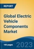 Global Electric Vehicle Components Market - Industry Size, Share, Trends, Opportunity, and Forecast, 2018-2028- Product Image