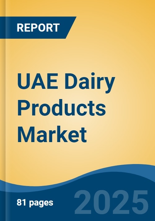UAE Dairy Products Market, By Type (Dairy Milk, Ghee & Butter, Ice