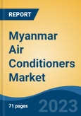 Myanmar Air Conditioners Market, By Region, Competition Forecast and Opportunities, 2018-2028F- Product Image
