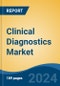 Clinical Diagnostics Market - Global Industry Size, Share, Trends, Opportunity, and Forecast, 2019-2029F - Product Image