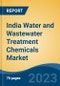 India Water and Wastewater Treatment Chemicals Market, By Region, By Competition Forecast & Opportunities, 2019-2029F - Product Image