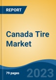 Canada Tire Market Competition Forecast and Opportunities, 2028- Product Image