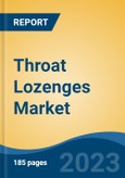Throat Lozenges Market - Global Industry Size, Share, Trends, Opportunities and Forecast, 2018-2028- Product Image
