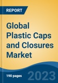 Global Plastic Caps and Closures Market - Industry Size, Share, Trends, Opportunity, and Forecast, 2018-2028- Product Image