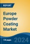 Europe Powder Coating Market, By Country, Competition, Forecast and Opportunities, 2019-2029F - Product Image