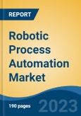 Robotic Process Automation Market - Global Industry Size, Share, Trends, Opportunity, and Forecast 2018-2028F- Product Image
