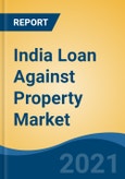 India Loan Against Property Market, By Property Type (Self-occupied residential property, Rented Residential property, Commercial property, Self-owned plot), By Type of Loan, By Interest Rate, By Source, By Tenure, By Region, Forecast & Opportunities, FY2026- Product Image