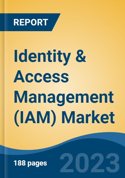 Identity and Access Management Market Size, Share and Global Market  Forecast to 2028