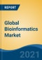 Global Bioinformatics Market, By Product & Services (Bioinformatics Tools, Bioinformatic Platforms and Bioinformatic Services), By Type (Genomics & Proteomics, Others), By Application, By End User, By Region, Competition, Forecast & Opportunities, 2016-2026 - Product Thumbnail Image