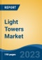Light Towers Market - Global Industry Size, Share, Trends, Opportunity, and Forecast, 2018-2028F - Product Image