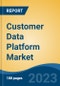 Customer Data Platform Market - Global Industry Size, Share, Trends, Opportunities and Forecast, 2018-2028 - Product Thumbnail Image