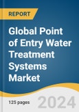 Global Point of Entry Water Treatment Systems Market Size, Share & Trends Analysis Report by Technology (RO Systems, Filtration Methods), Application (Residential, Industrial), Region, and Segment Forecasts, 2024-2030- Product Image