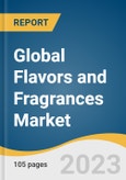 Global Flavors and Fragrances Market Size, Share & Trends Analysis Report by Product (Aroma Chemicals, Natural), Application (Flavors, Fragrances), Region, and Segment Forecasts, 2024-2030- Product Image