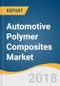 Automotive Polymer Composites Market Size Report by Resin (Epoxy, Polyurethane, Polyamide, Polypropylene, Polyethylene), by Application, by Product, by End-use, by Manufacturing, and Segment Forecasts, 2018 - 2025 - Product Thumbnail Image