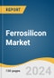 Ferrosilicon Market Size, Share & Trends Analysis Report by Application (Deoxidizer, Inoculants), by End-use (Stainless Steel, Cast Iron, Electric Steel), by Region (North America, Europe, APAC, CSA, MEA), and Segment Forecasts, 2022-2030 - Product Thumbnail Image