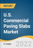 U.S. Commercial Paving Slabs Market Size, Share & Trends Analysis Report by Material (Concrete, Stone, Clay, Crushed Stone), and Segment Forecasts, 2022-2030- Product Image