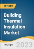 Building Thermal Insulation Market Size, Share & Trends Analysis Report By Product (Glass Wool, Mineral Wool, EPS, XPS, Cellulose), By Application (Roof, Walls, Floor), By End-use,By Region, And Segment Forecasts, 2023 - 2030- Product Image