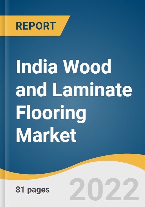 India Wood and Laminate Flooring Market Size, Share & Trends Analysis