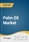 Palm Oil Market Size, Share & Trends Analysis Report By Nature (Organic & Conventional), By Product (RBD Palm Oil, Palm Kernel Oil), By End-use (Pharmaceuticals), By Region, And Segment Forecasts, 2023 - 2030 - Product Image