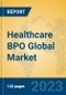 Healthcare BPO Global Market Insights 2023, Analysis and Forecast to 2028, by Market Participants, Regions, Technology, Application, Product Type - Product Image